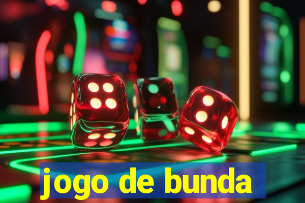 jogo de bunda